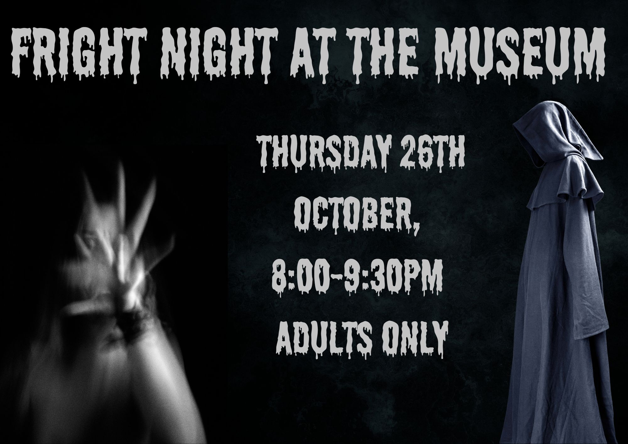 Text on a black background that reads Fright Night at the Museum. Thursday 26th October, 8 - 9.30pm. Adults Only.